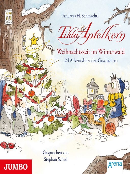 Title details for Tilda Apfelkern. Weihnachtszeit im Winterwald. 24 Adventskalender-Geschichten by Andreas H. Schmachtl - Available